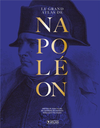 Le Grand Atlas de Napoléon édition anniversaire 250 ans. 2e édition
