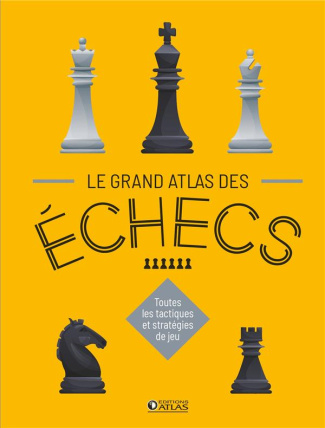 Le grand Atlas des Echecs