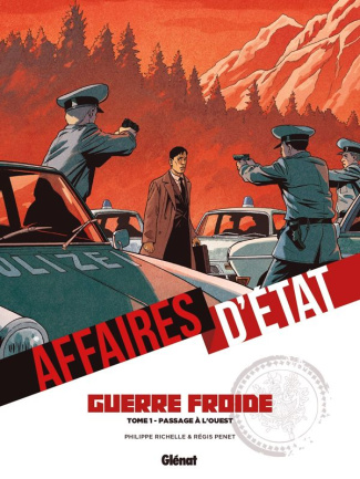 Affaires d'Etat - Guerre Froide. Tome 1 : Passage à l'ouest
