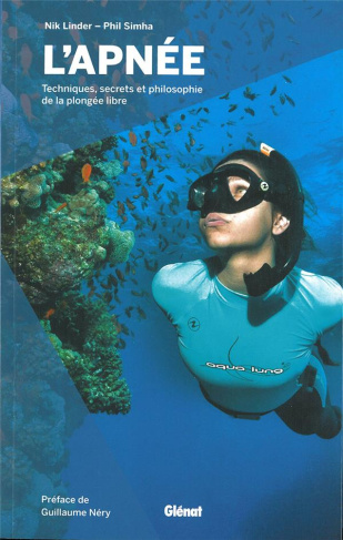 L'apnée. Techniques, secrets et philosophie de la plongée libre