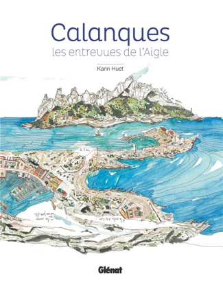 Calanques. Les entrevues de l'Aigle