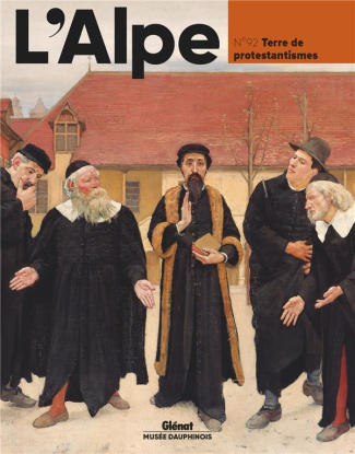 L'Alpe N° 92, Printemps 2021 : Terre de protestantismes