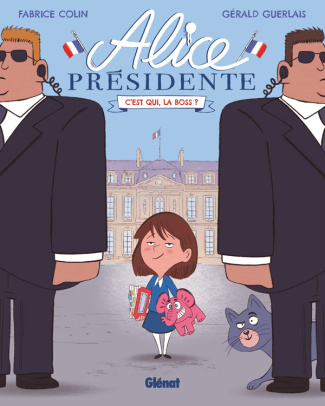 Alice présidente Tome 1 : C'est qui, la boss ?