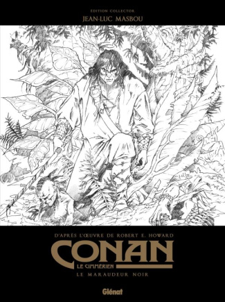 Conan le Cimmérien : Le Maraudeur noir. Edition spéciale en noir & blanc