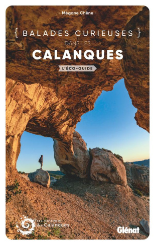 Balades curieuses dans les calanques. L'éco-guide