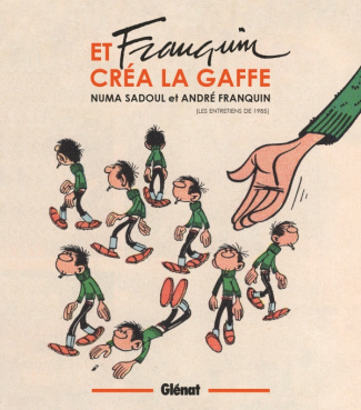 Et Franquin créa la gaffe (Les entretiens de 1985)