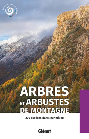 Arbres et abustes de montagne. 226 espèces dans leur milieu, 2e édition
