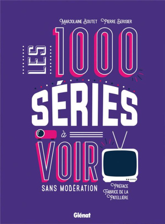 Les 1000 séries à voir sans modération