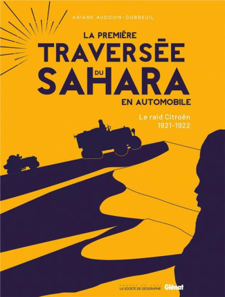La première traversée du Sahara en automobile. Edition collector
