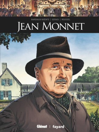 Ils ont fait l'Histoire : Jean Monnet