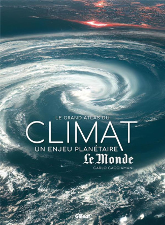 Le grand atlas du climat. Les phénomènes météo et le changement climatique