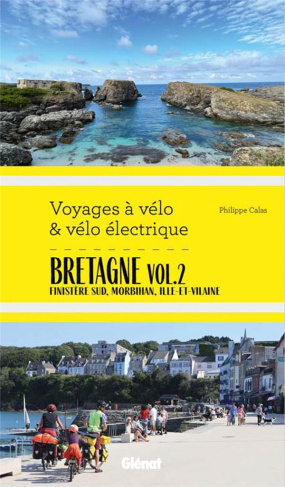 Bretagne. Tome 2, Finistère Sud, Morbihan, Ille-et-Vilaine Sud, Loire-Atlantique