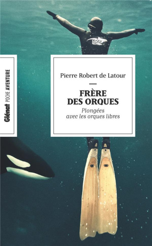 Frère des orques. Plongée avec les orques libres
