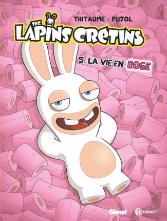 The Lapins Crétins Tome 5 : La vie en rose