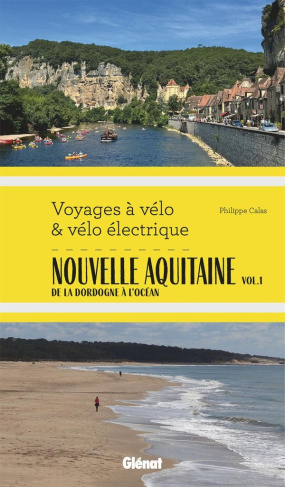 Nouvelle Aquitaine, de la Dordogne à l'océan. Tome 1