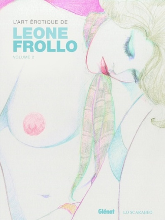 L'art érotique de Leone Frollo Tome 2