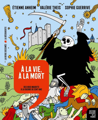 Histoire dessinée de la France Tome 8 A la vie, à la mort. Des rois maudits à la Guerre de Cent Ans