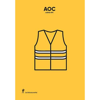 AOC Cahier N° 1 : "Gilets jaunes". Hypothèses sur un mouvement