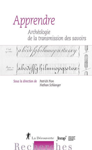 Apprendre. Archéologie de la transmission des savoirs