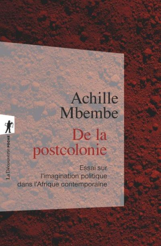 De la postcolonie. Essai sur l'imagination politique dans l'Afrique contemporaine