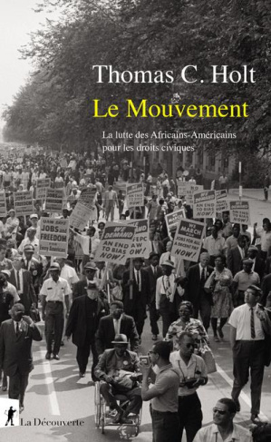 Le Mouvement. La lutte des Africains-Américains pour les droits civiques
