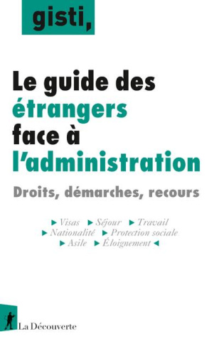 Guide des étrangers face à l'administration : droits, démarches, recours