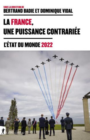 La France, une puissance contrariée. L'état du monde, Edition 2022
