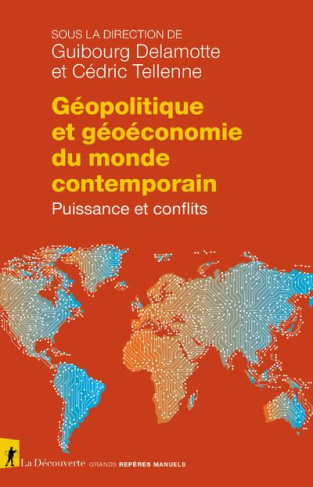 Géopolitique et géoéconomie du monde contemporain. Puissance et conflits