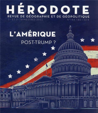 Hérodote N° 184-185, 1er et 2e trimestres 2022 : L'Amérique post-Trump ?
