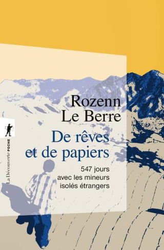 De rêves et de papiers. 547 jours avec les mineurs isolés étrangers