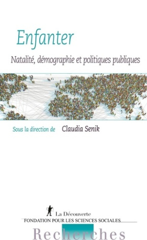 Enfanter. Natalité, démographie et politiques publiques