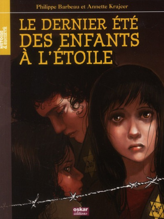 Le dernier été des enfants à l'étoile. 1942, une rescapée se souvient