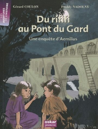 Du rififi au Pont du Gard. Une enquête d'Aemilius