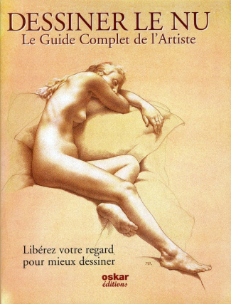 Dessiner le Nu, le guide complet de l'artiste / Libérez votre regard pour mieux dessiner