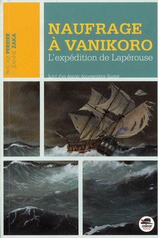 Naufrage à Vanikoro. L'expédition de Lapérouse