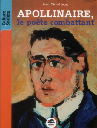 Guillaume Apollinaire, le poète combattant