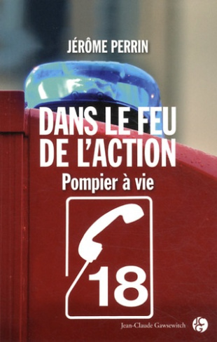 Dans le feu de l'action ! / Pompier à vie