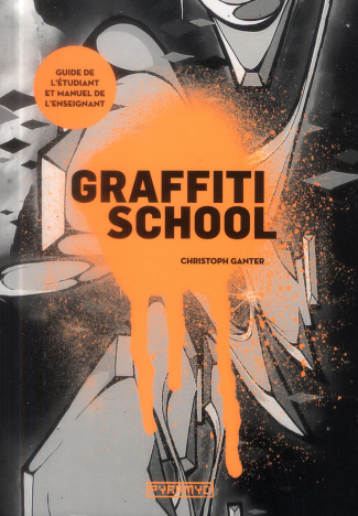 Graffiti School. Guide de l'étudiant et manuel de l'enseignant