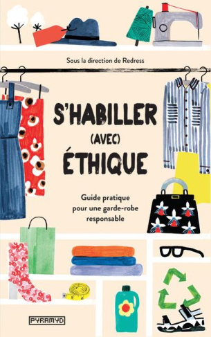 S'habiller (avec) éthique. Guide pratique pour une garde-robe responsable