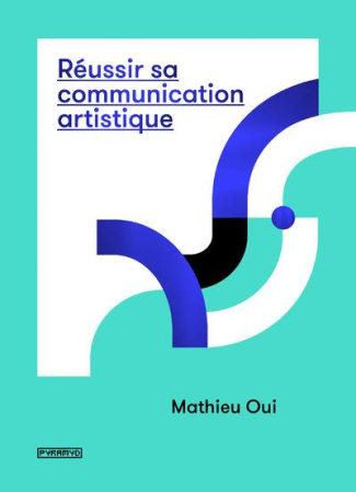 Réussir sa communication artistique