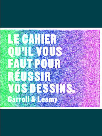 Le cahier qu'il vous faut pour réussir vos dessins
