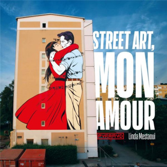 Street art, mon amour. Quand l’amour descend dans la rue