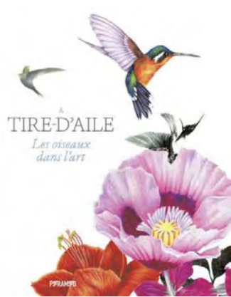 A tire-d'aile. Les oiseaux dans l'art