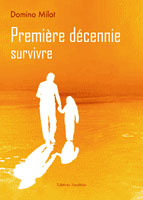 Première décennie. Survivre