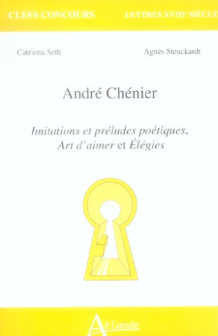 André Chénier. Imitations et préludes poétiques, Art d'aimer et Elégies