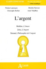 L'argent. Molière, L'Avare ; Zola, L'Argent ; Simmel, Philosophie de l'argent