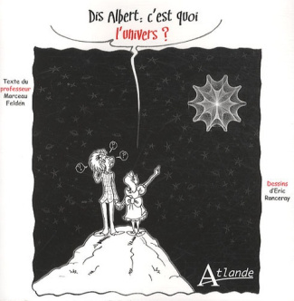 Dis Albert, c'est quoi l'univers ?