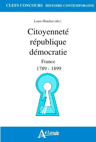 Citoyenneté république démocratie. France 1789-1899