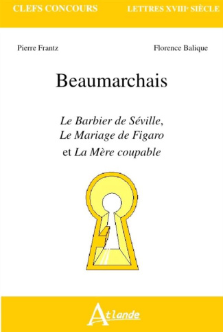 Beaumarchais. Le Barbier de Séville ; Le Mariage de Figaro ; La Mère coupable