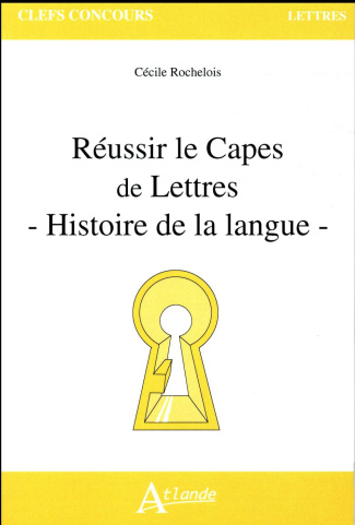 Réussir le Capes de lettres. Histoire de la langue